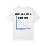 T-Shirt - "Fish Around & Find Out"