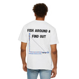 T-Shirt - "Fish Around & Find Out"
